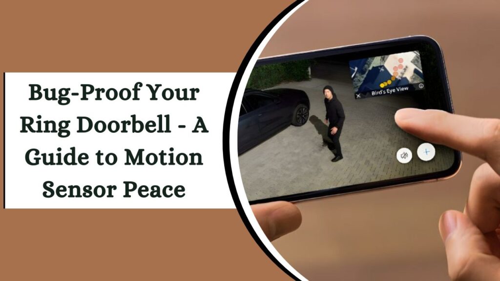 Bug-Proof Your Ring Doorbell - A Guide to Motion Sensor Peace