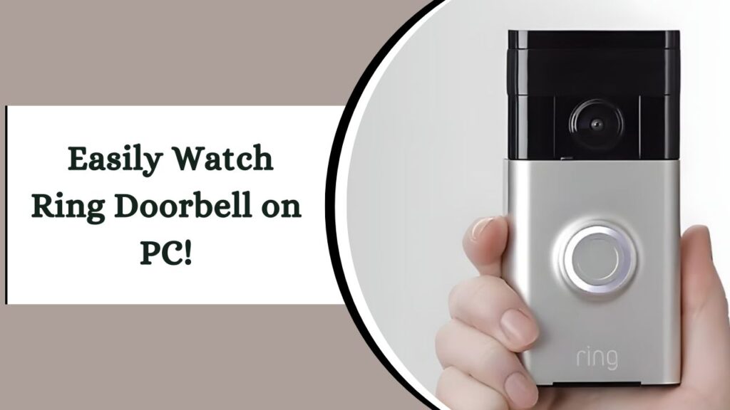 Discover Your Home’s Secrets: Easily Watch Ring Doorbell on PC!