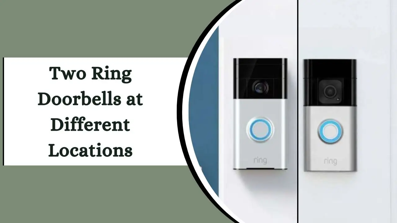 Have Two Ring Doorbells at Different Locations? – Boost Your Defense