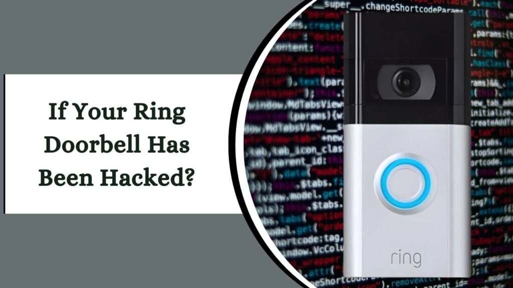 If Your Ring Doorbell Has Been Hacked? – Essential Security Protocols