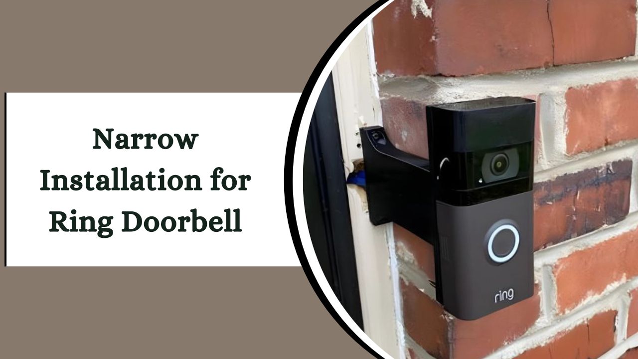 Narrow Installation for Ring Doorbell: How to Proceed?