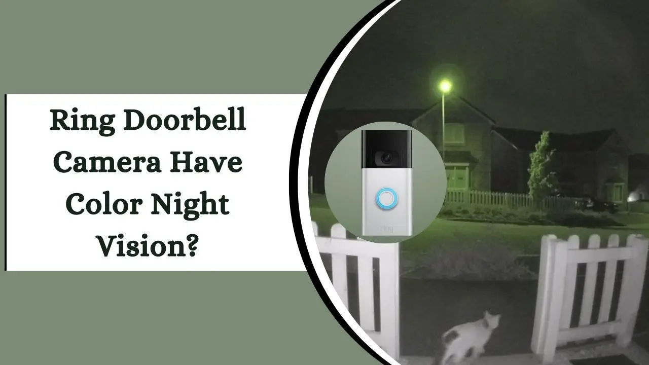 Ring Doorbell Camera Have Color Night Vision – In-Depth Explainer