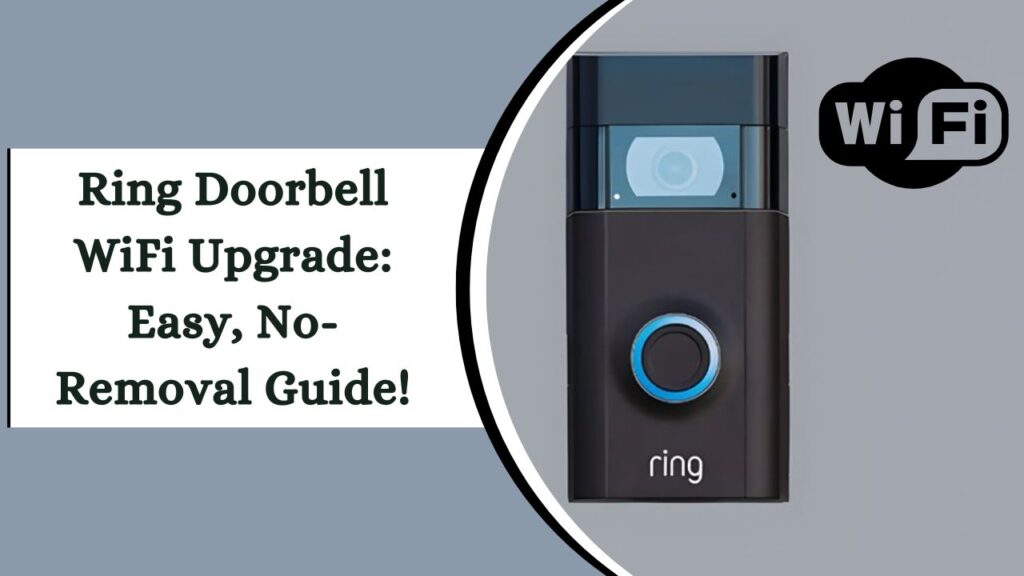 Ring Doorbell WiFi Upgrade: Easy, No-Removal Guide!