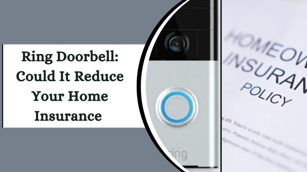 Ring Doorbell’s Hidden Secret: Could It Reduce Your Home Insurance?