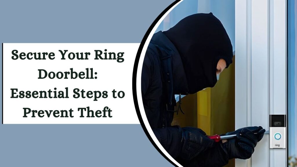 Secure Your Ring Doorbell: Essential Steps to Prevent Theft