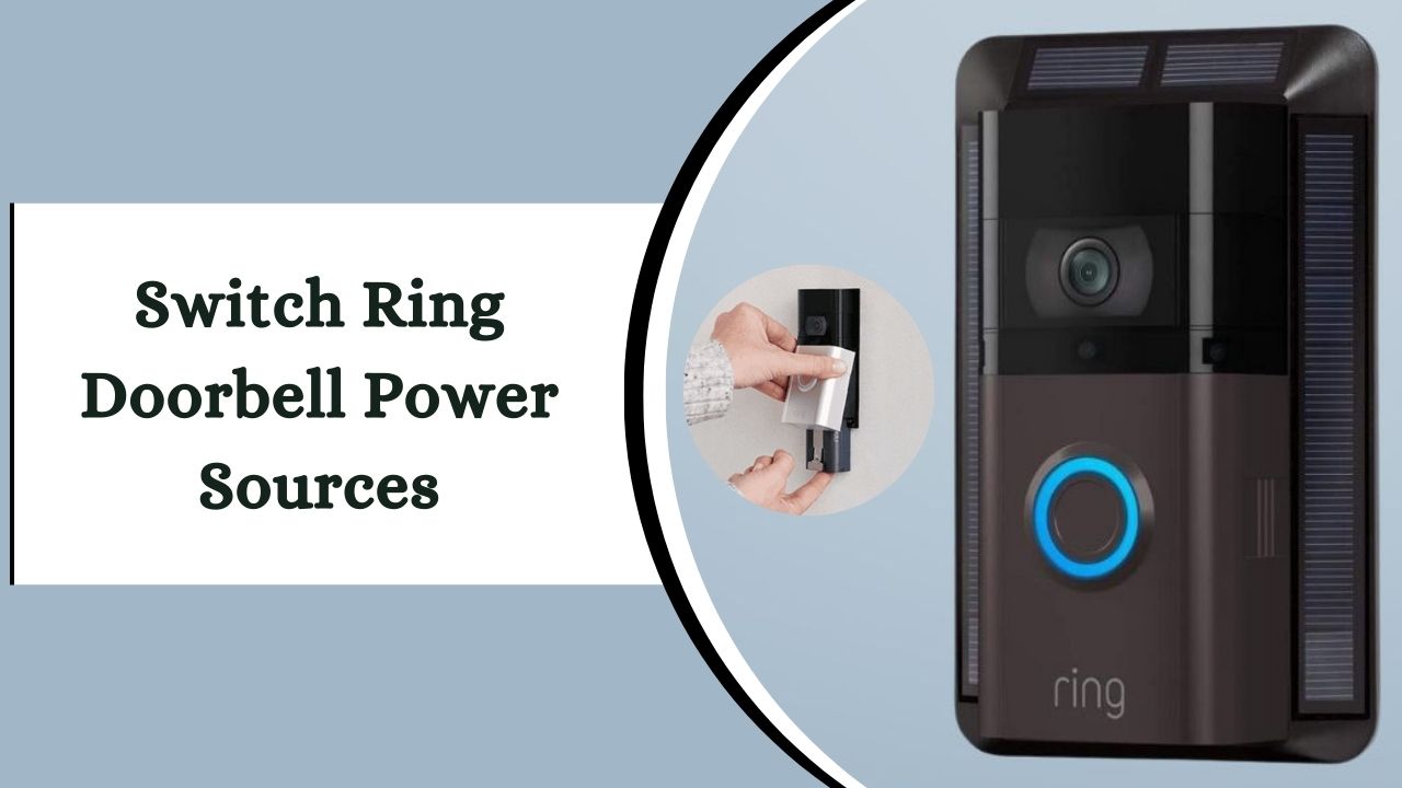 Switch Ring Doorbell Power Sources - Effortless & Fast