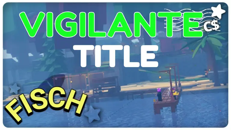 how to get vigilante title in fisch